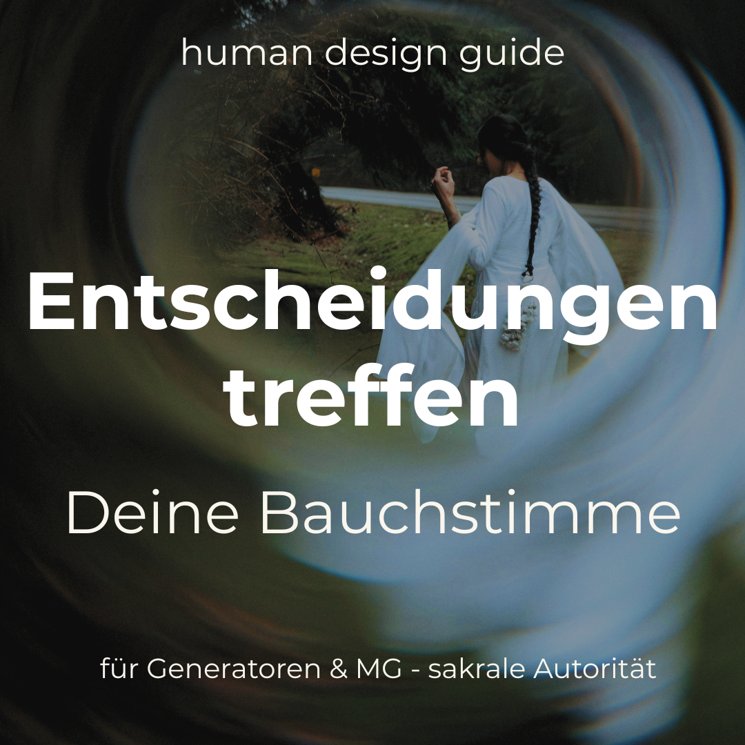 Human Design Guide Entscheidungen treffen DEINE BAUCHSTIMME für Generatoren und MGs